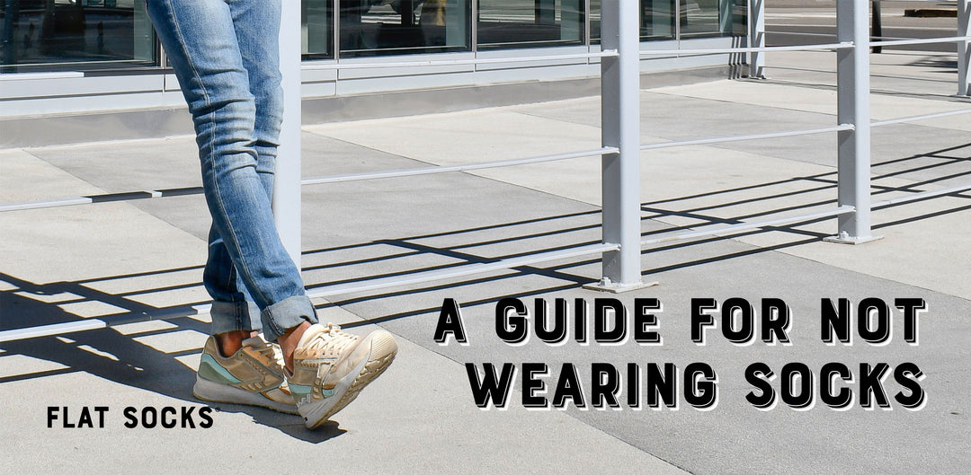 A Beginner's Guide for Not Wearing Socks by FLAT SOCKS