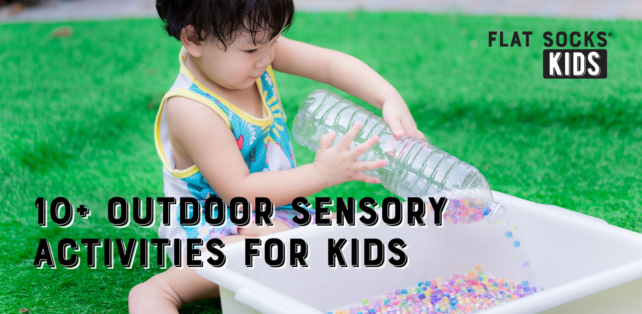 10+ Outdoor Sensory Activities for Kids by FLAT SOCKS Kids