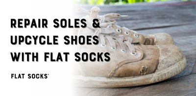 Repair Soles & Upcycle Shoes with FLAT SOCKS