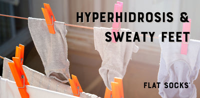 Hyperhidrosis & Sweaty Feet
