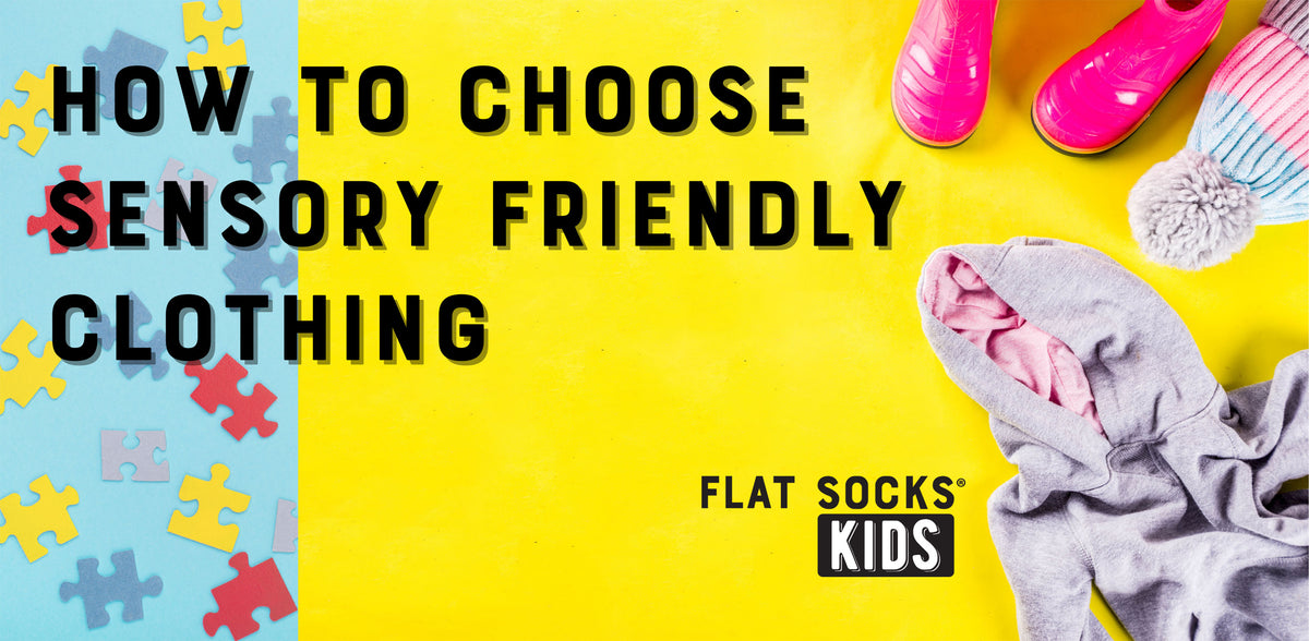 How to Choose Sensory Friendly Clothing FLAT SOCKS