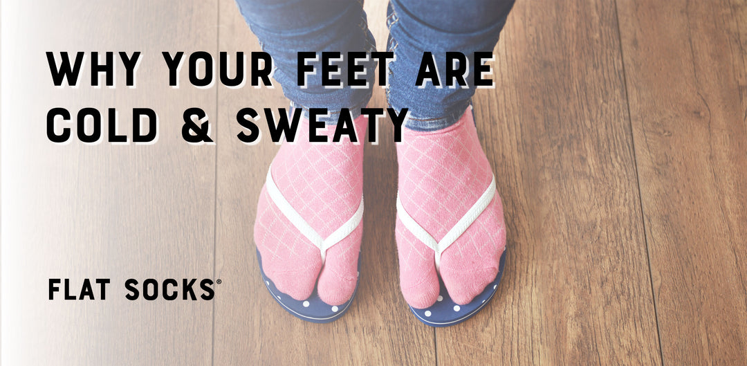 Why Your Feet Are Cold & Sweaty by FLAT SOCKS