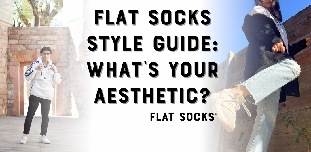 FLAT SOCKS BLOG: FLAT SOCKS Style Guide: What’s Your Aesthetic?