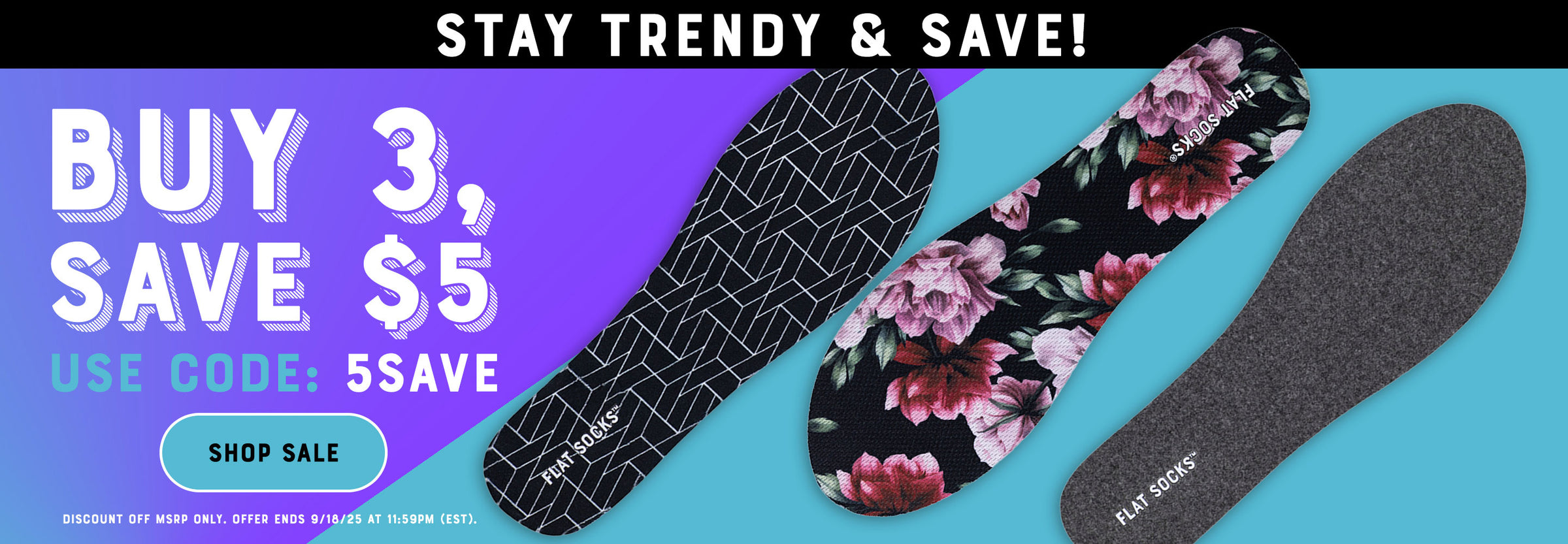 Stay Trendy & Save! Buy 3, Save $5. Use code: 5SAVE. Shop Sale. Discount off MSRP only. Offer ends 9/18/25 at 11:59PM EST.